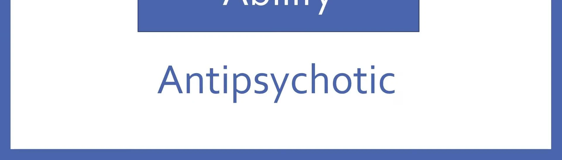 Aripiprazole (Abilify) Flashcard