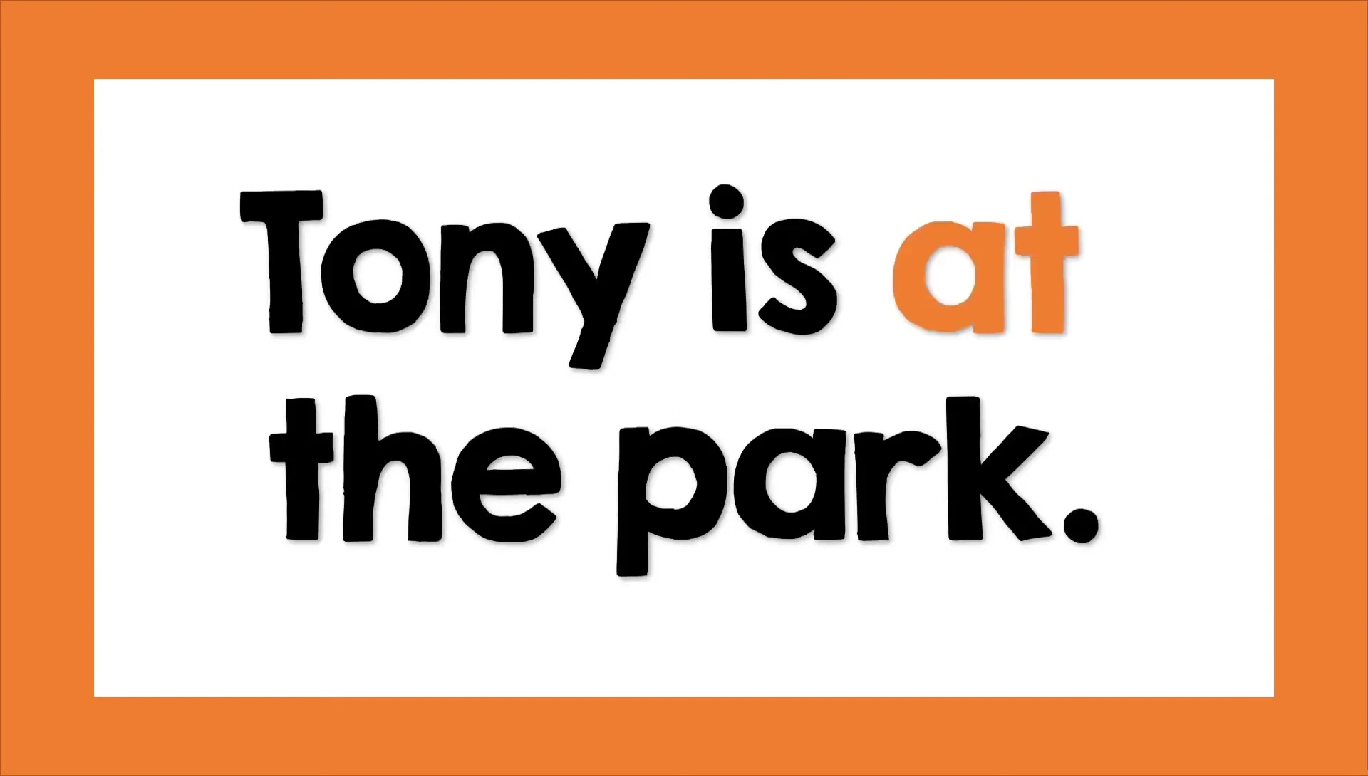 Example sentence flashcard: 'Tony is at the park'