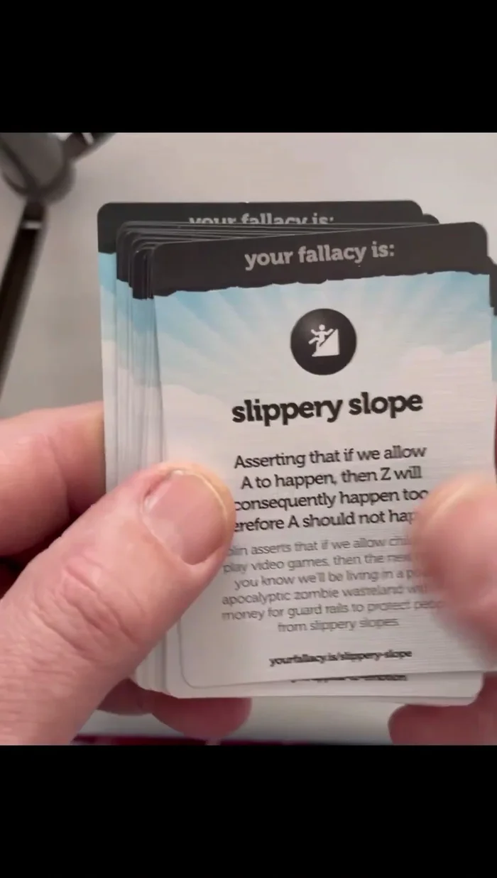 Show and explain the Logical Fallacy cards (Fallacy fallacy, Slippery slope, Appeal to emotion, Straw man, False cause, Ad hominem, Personal incredulity, Special pleading, Loaded question, Burden of proof, Ambiguity, Gambler's fallacy, Bandwagon, Appeal to authority, Composition/division, No true Scotsman, Genetic fallacy, Black-or-white fallacy, Begging the question, Middle ground fallacy, Texas sharpshooter fallacy, Anecdotal fallacy, Appeal to nature).